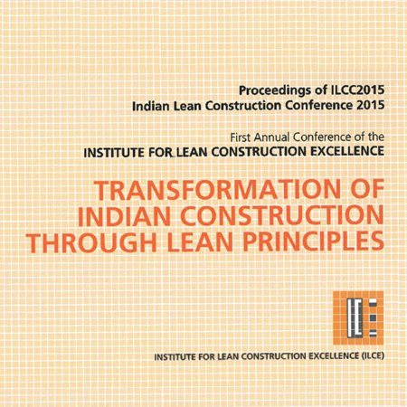 ILCC 2015 - 1st Indian Lean Construction Conference - Transformation of Indian Construction through Lean Principles