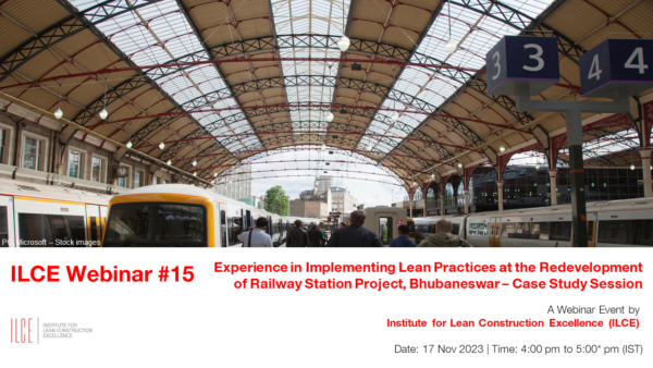 Experience in Implementing Lean Practices at the Redevelopment of Railway Station Project, Bhubaneswar – Case Study Session