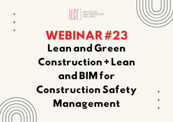 Lean and Green Construction + Lean and BIM for Construction Safety Management