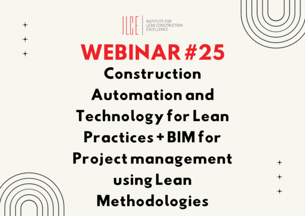 Construction Automation and Technology for Lean Practices + BIM for Project management using Lean Methodologies