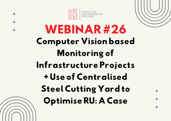 Computer Vision based Monitoring of Infrastructure Projects + Use of Centralised  Steel Cutting Yard to Optimise RU: A Case